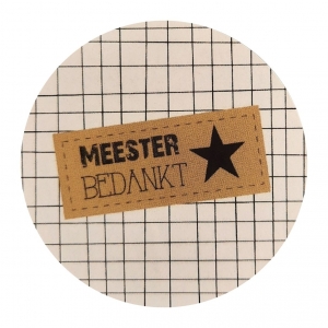 Sticker 4 cm met tekst ''Meester Bedankt ''. geruit.